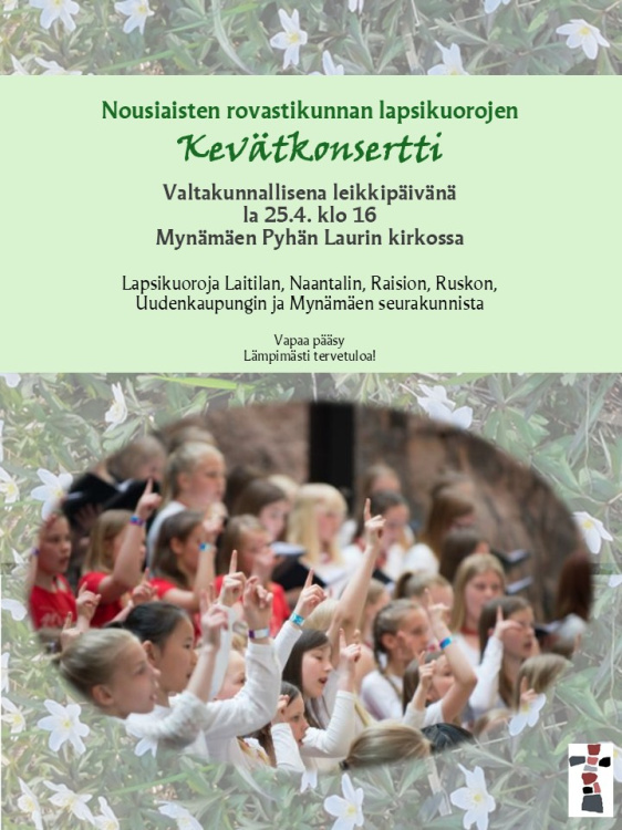 la 25.4. klo 16 Nousiaisten rovastikunnan lapsikuorojen Kevätkonsertti Mynämäessä